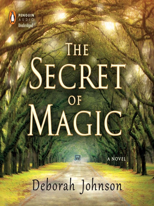 Title details for The Secret of Magic by Deborah Johnson - Available